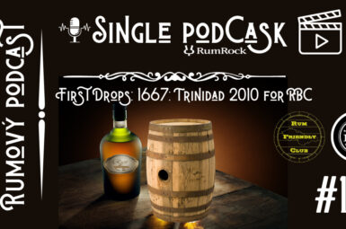 Podcast #15: Rum Trinidad 2010 od 1667 pro Rum Friendly Club #First Drops